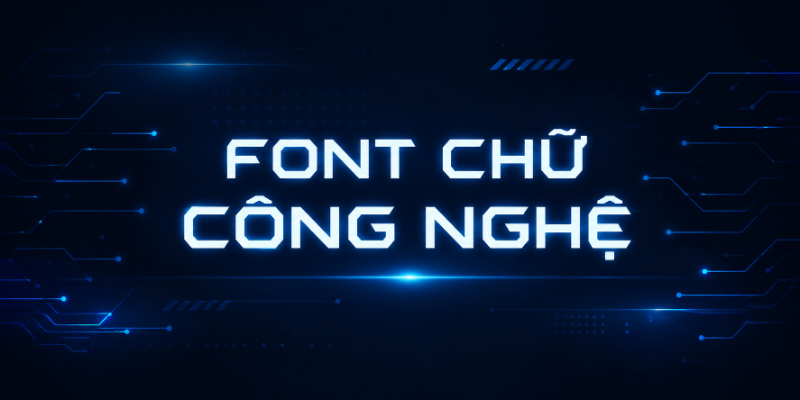 Font chữ công nghệ